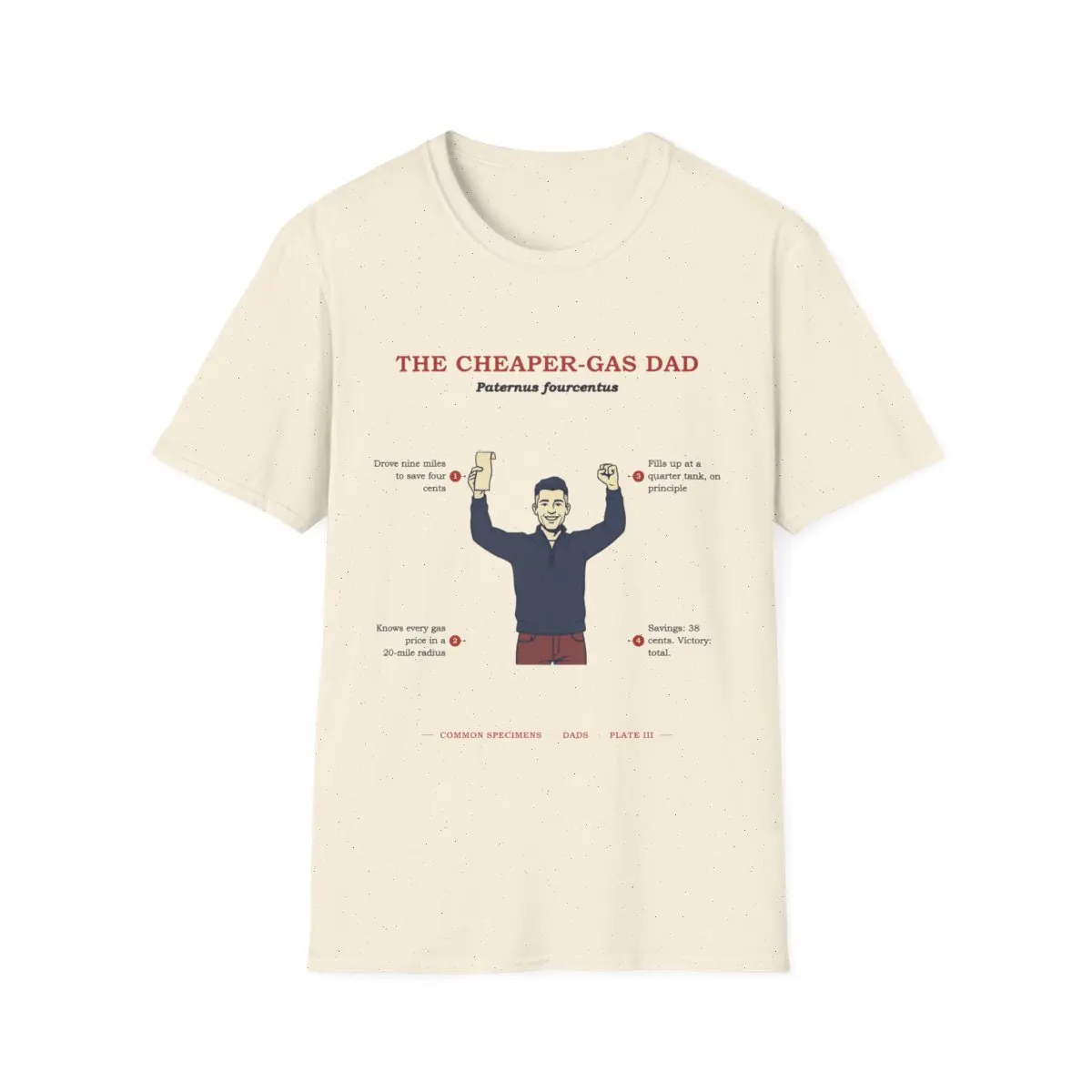 THE CHEAPER-GAS DAD, printed on a tee