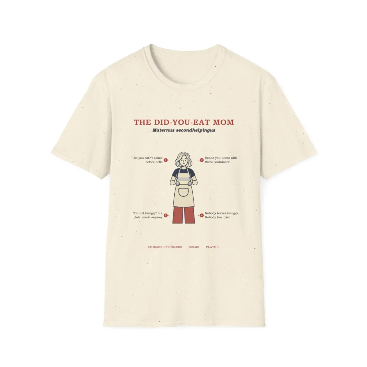 THE DID-YOU-EAT MOM, printed on a tee